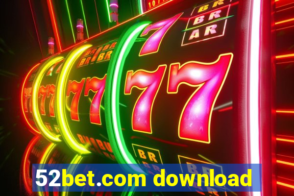 52bet.com download